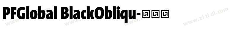 PFGlobal BlackObliqu字体转换 PFGlobal BlackObliqu字体转换